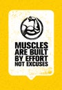 Muscles Are Built By Effort Not Excuses. Workout and Fitness Gym Motivation Quote. Creative Vector Typography Bicep Sign