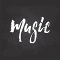 Music - hand drawn Musical lettering phrase isolated on the black chalkboard background. Fun brush chalk vector quote Royalty Free Stock Photo