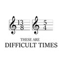 Music Lovers slogan - These are difficult times