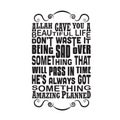 Muslim Quote good for print. Allah gave you a beautiful life