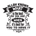 Muslim Quote and Saying good for cricut. Allah knows what is the best for you