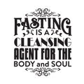 Muslim Quote and Saying good for cricut. Fasting is a cleansing agent for the body and soul