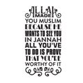 Muslim Quote and Saying good for cricut. Allah made you muslim