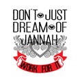 Muslim Quote and Saying good for t shirt. Don`t Just Dream