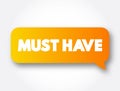 Must Have text message bubble, concept background Royalty Free Stock Photo