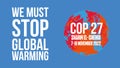 We Must Stop Global Warming COP 27 - Sharm El-Sheikh, Egypt, 7-18 November 2022 - International climate summit vector illustration