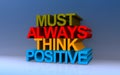 must always think positive on blue Royalty Free Stock Photo