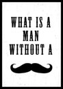 Mustache poster.