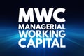 MWC - Managerial Working Capital acronym, business concept background Royalty Free Stock Photo