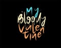 My Bloody Valentine lettering Text on black background in vector illustration