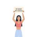 My Body My Choice. Movement against a ban on Abortion. Placard against unwanted pregnancy. Trendy Modern Young Woman