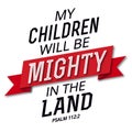 My Children will be Mighty in the Land Royalty Free Stock Photo