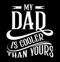 My Dad Is Cooler Than Yours, Dad Of Girls, Dad And Baby Fathers Day Gift, Love You Dad Graphic Greeting