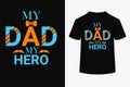 My Dad My Hero Typography T-Shirt Design