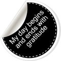 My day begins and ends with gratuide. Inspirational motivational quote. Simple trendy design. Black and white Royalty Free Stock Photo