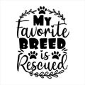 My favorite breed is rescued- positive text with paw prints.