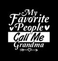 My Favorite People Call Me Grandma, invitation gift for mom, grandma quote