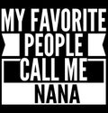 my favorite people call me nana typography vintage style design