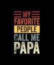 My favorite people call me papa Retro Style T-shirt Design Royalty Free Stock Photo