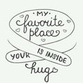 My favorite place is inside your hug on vintage background