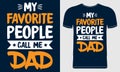My Favourite People Call me DAD-Father`s day t shirt design. Vector Illustration quotes on blue background. T-shirt template.