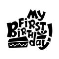 My First Birthday vector inscription on white background. First year child party decoration