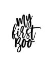 My first Boo. Hand drawn typography poster design. Premium Vector Royalty Free Stock Photo