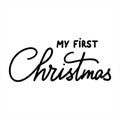 My First Christmas Beautiful greeting card phrase with calligraphy black text word. Hand drawn design elements Royalty Free Stock Photo