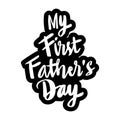 My first Father`s day, hand lettering.