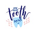 My first tooth lettering. Baby teeth. Royalty Free Stock Photo