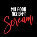 My food doesn`t Scream - Go vegan. Royalty Free Stock Photo