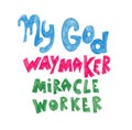 My God Waymaker miracle worker - colorful Watercolor Lettering, christian text isolated on white background