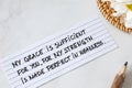 My grace is sufficient to you, for My strength is made perfect in weakness, handwritten Christian quote with flowers