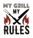 My Grill My Rules - Barbecue vector Design, Calligraphy t shirt design.