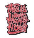 This is my Happy Hour` motivational sport fitness Typographic lettering, Grunge Texture