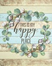 This is my Happy Place Cotton Floral Wreath with Wooden Shabby Chic Background