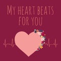 My heart beats for you Valentines day vector illustration. Pink heart with flowers on electrocardiogram. Love concept with Royalty Free Stock Photo