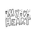 My Heart. Love lettering. Hand drawn iillustration. Vector image