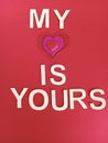 My heart is yours message Royalty Free Stock Photo