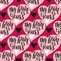 My heart is yours. Seamless vector pattern with handwritten quote.