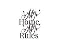 My home, my rules, vector. Wording design, lettering. Wall art, artwork, wall decals, poster design, greeting card design