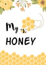 My honey. Love quotes poster Hand drawn typography poster. Baby shower. Romantic quote for valentines day card. Vector