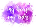 My house my rules lettering Royalty Free Stock Photo