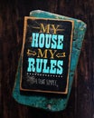 My house my rules sign Royalty Free Stock Photo