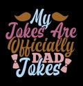 My Jokes Are Officially Dad Jokes, Fatherhood Abstract T shirt, Funny Father\'s Day Design Apparel