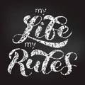 My life my rules brush lettering. Vector illustration for banner or poster