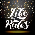 My life my rules brush lettering. Vector illustration for banner