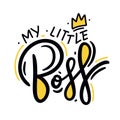 My little Boss. Lettering for babies clothes and nursery decorations. Vector illustration