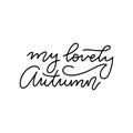 My lovely Autumn - Lettering calligraphy for poster, postcard, banner, icon, logo or badge. Linear handd drawn vector