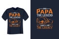 My Papa the Legend I\'m The Legacy T Shirt Design